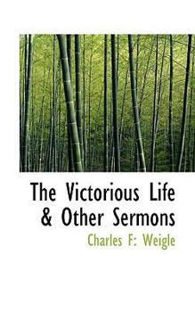 Paperback The Victorious Life & Other Sermons Book