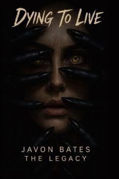 Paperback Dying To Live: Javon Bates The Legacy's Dying To Live Book