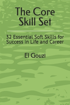 Paperback The Core Skill Set: 32 Essential Soft Skills for Success in Life and Career Book