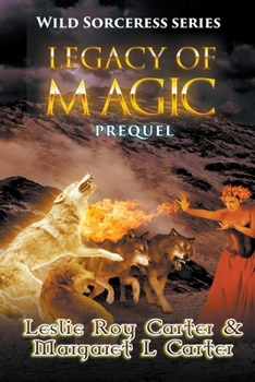 Paperback Wild Sorceress Series, Prequel: Legacy of Magic Book
