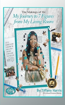 Paperback The Makings of Me: My Journey to 7 Figures from My Living Room Book