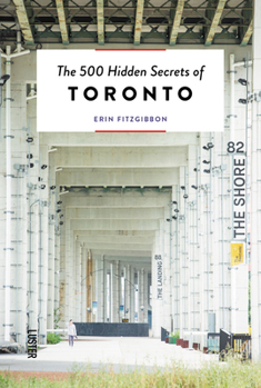 Paperback The 500 Hidden Secrets of Toronto Book