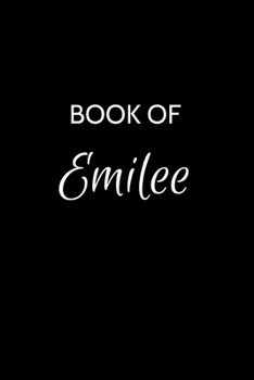 Paperback Book of Emilee: A Gratitude Journal Notebook for Women or Girls with the name Emilee - Beautiful Elegant Bold & Personalized - An Appr Book