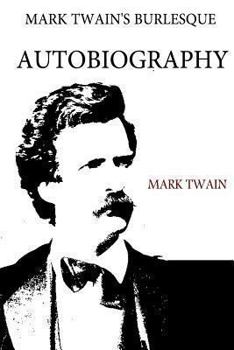 Paperback Mark Twain's Burlesque Autobiography Book