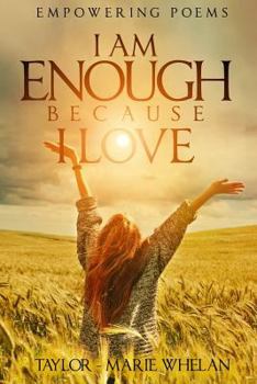 Paperback Empowering Poems: I Am Enough Because I Love Book
