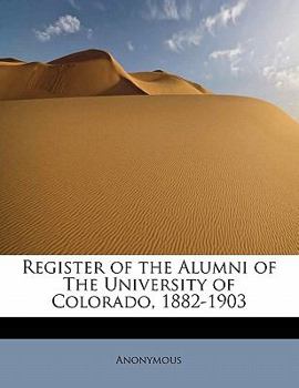 Paperback Register of the Alumni of the University of Colorado, 1882-1903 Book