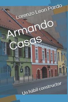 Paperback Armando Casas: Un hábil constructor [Spanish] Book