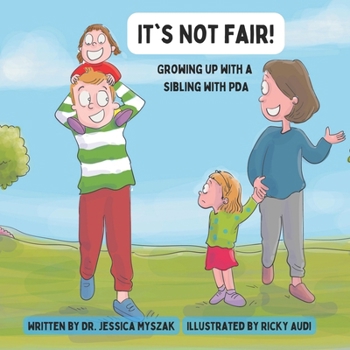 Paperback It's Not Fair!: Growing up with a Sibling with PDA Book