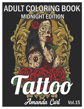 Paperback Tattoo Adult Coloring Book Midnight Edition: An Adult Coloring Book with Awesome, Sexy, and Relaxing Tattoo Designs for Men and Women Coloring Pages V Book