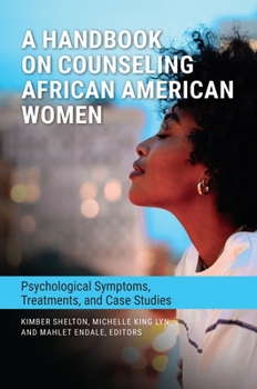 Hardcover A Handbook on Counseling African American Women: Psychological Symptoms, Treatments, and Case Studies Book