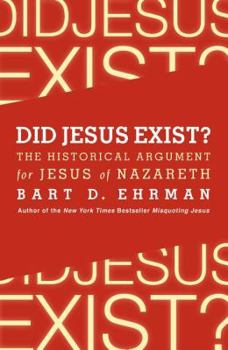 Paperback Did Jesus Exist?: The Historical Argument for Jesus of Nazareth Book