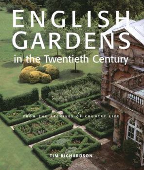 Hardcover English Gardens of the Twentieth Century: From the Archives of Country Life Book