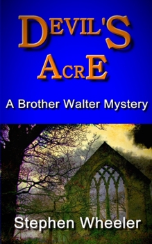 DEVIL'S ACRE - Book #6 of the A Brother Walter Mystery
