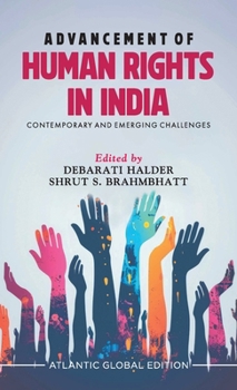 Hardcover Advancement of Human Rights in India: Contemporary and Emerging Challenges Book