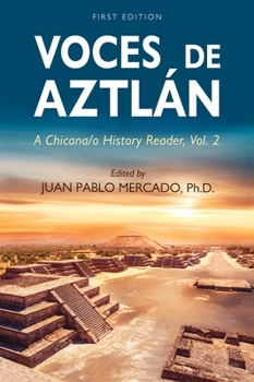 Hardcover Voces de Aztlán: A Chicana/o History Reader, Vol. 2 Book
