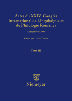 Hardcover Actes Du XXIV Congrès International de Linguistique Et de Philologie Romanes. Tome III [French] Book