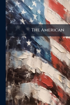 Paperback The American: A National Journal, Volumes 17-18 Book