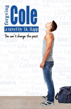 Paperback Forgiving Cole: You Can't Change the Past Book