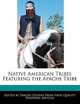 Native American Tribes Featuring the Apache Tribe