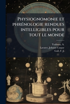 Paperback Physiognomonie et phrÃ(c)nologie rendues intelligibles pour tout le monde [French] Book