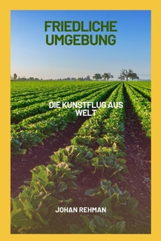 Paperback Friedliche Umgebung: DIE Kunstflucht Aus Der Welt [German] Book