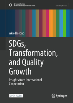 Hardcover Sdgs, Transformation, and Quality Growth: Insights from International Cooperation Book