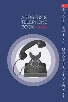 Paperback Address & Telephone Book with tabs: Personalized Address Book "6x9" 140 Pages, 312 Spaces for Name, Address, Phone Numbers, Email and Website Book
