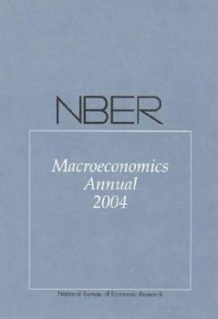 NBER Macroeconomics Annual 2004 - Book #19 of the NBER Macroeconomics Annual