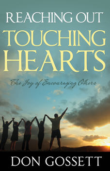 Paperback Reaching Out, Touching Hearts: The Joy of Encouraging Others Book