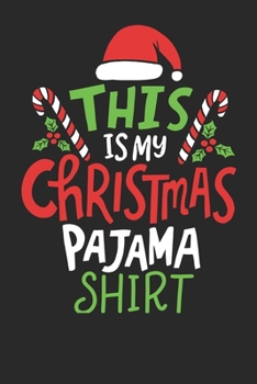 Paperback Notebook: This Is My Christmas Pajama Dot Grid 6x9 120 Pages Book