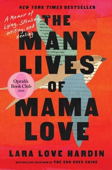 Hardcover The Many Lives of Mama Love (Oprah's Book Club): A Memoir of Lying, Stealing, Writing, and Healing Book