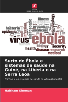 Paperback Surto de Ébola e sistemas de saúde na Guiné, na Libéria e na Serra Leoa [Portuguese] Book