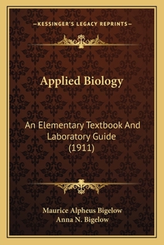 Paperback Applied Biology: An Elementary Textbook And Laboratory Guide (1911) Book