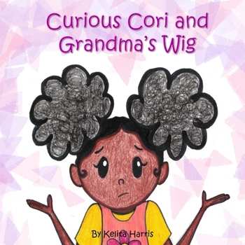 Paperback Curious Cori and Grandma's Wig Book