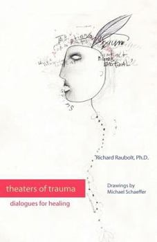 Paperback Theaters of Trauma: Dialogues for Healing Book