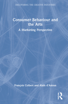 Hardcover Consumer Behaviour and the Arts: A Marketing Perspective Book