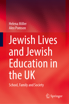 Jewish Lives and Jewish Education in the UK: School, Family and Society