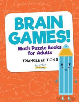 Paperback Brain Games! - Math Puzzle Books for Adults - Triangle Edition 5 Book