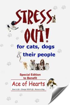 Paperback Stress Out for Cats, Dogs & Their People - SPECIAL EDITION for Ace of Hearts Book