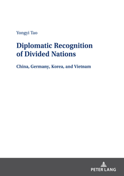 Hardcover Diplomatic Recognition of Divided Nations: China, Germany, Korea, and Vietnam Book