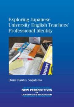 Paperback Exploring Japanese University English Teachers' Professional Identity Book