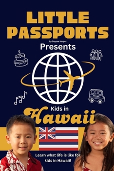Kids in Hawaii: Fun Facts About Hawaii’s Culture, Food, Holidays, and Daily Life for Children Ages 6–10 (Kids Geography & Culture Books