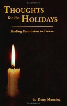 Paperback Thoughts for the Holidays: Finding Permission to Grieve Book