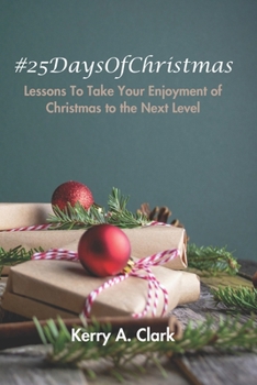 Paperback #25DaysOfChristmas: Lessons to Take Your Christmas to the Next Level Book
