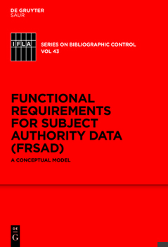 Hardcover Functional Requirements for Subject Authority Data (Frsad): A Conceptual Model Book