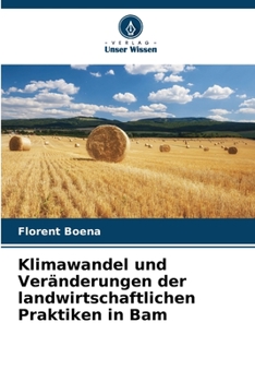 Paperback Klimawandel und Veränderungen der landwirtschaftlichen Praktiken in Bam [German] Book