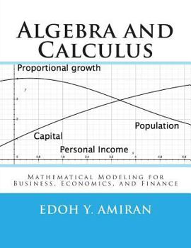 Algebra and Calculus: Mathematical Modeling for Business, Economics, and Finance