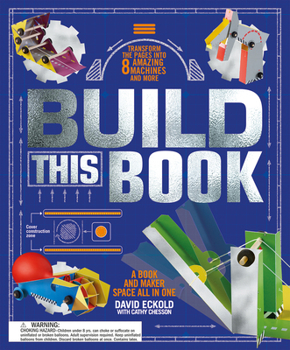 Hardcover Build This Book: A Book and Maker Space All in One Book