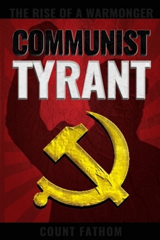 Paperback Communist Tyrant: The Rise of a Warmonger Book