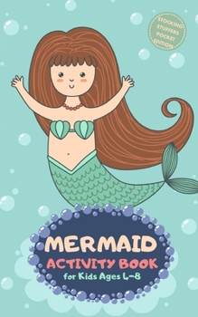 Mermaid Activity Book for Kids Ages 4-8 Stocking Stuffers Pocket Edition: Trendy Theme A Fun Kid Workbook Game for Learning, Coloring, Mazes, Sudoku and More! Best Holiday and Birthday Gift Idea